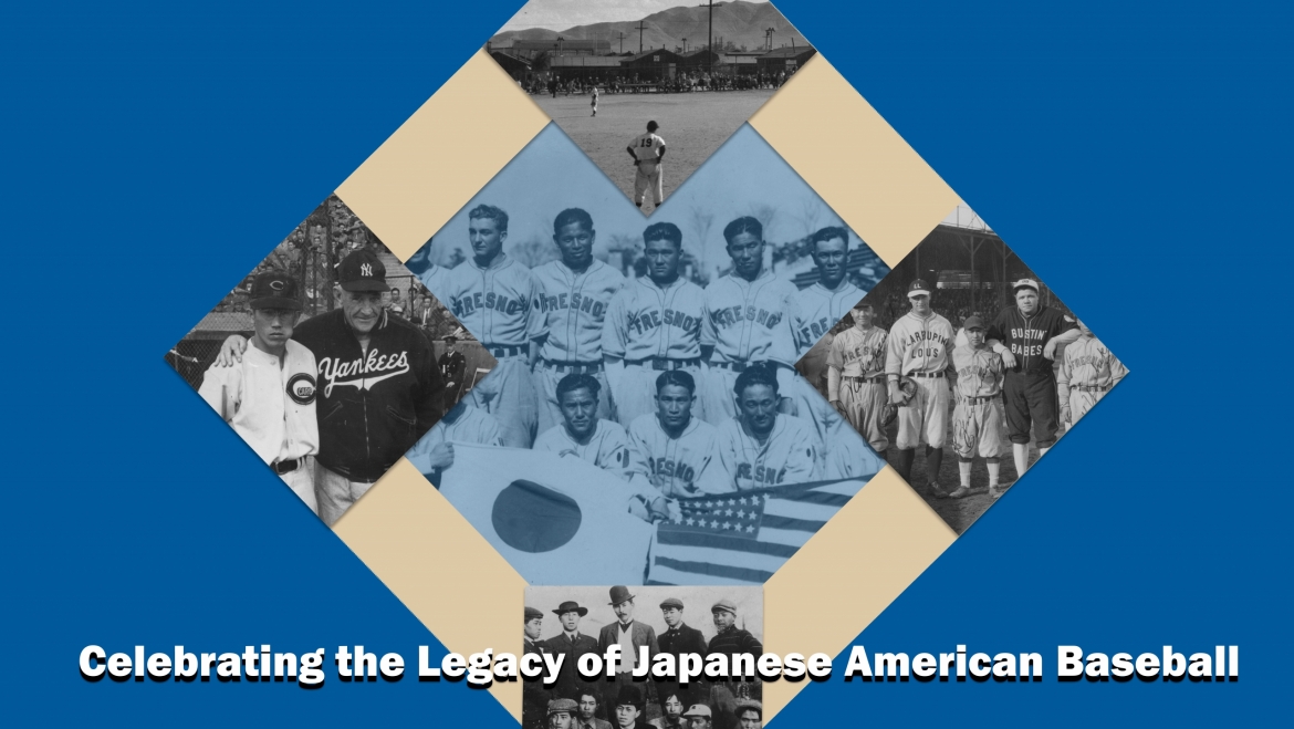 Baseball’s Bridge to the Pacific: Celebrating the Legacy of Japanese American Baseball